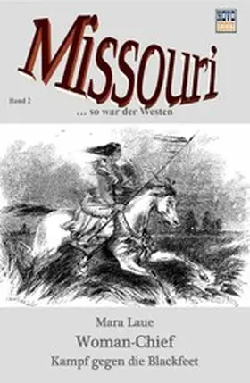 Laue |  Woman Chief – Kampf gegen die Blackfeet | eBook | Sack Fachmedien