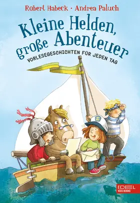 Habeck / Paluch |  Kleine Helden, große Abenteuer | eBook | Sack Fachmedien