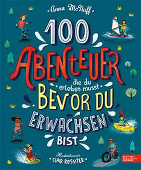 McNuff |  100 Abenteuer die du erleben musst, bevor du erwachsen bist | Buch |  Sack Fachmedien