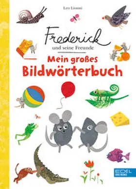 Lionni |  Frederick und seine Freunde: Mein großes Bildwörterbuch | Buch |  Sack Fachmedien