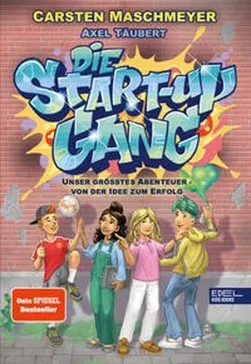 Maschmeyer / Täubert |  Die Start-up Gang (Band 1) - Unser größtes Abenteuer - von der Idee zum Erfolg | Buch |  Sack Fachmedien