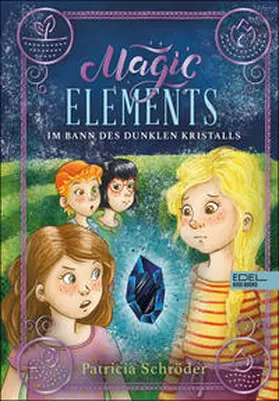 Schröder |  Magic Elements (Band 3) - Im Bann des dunklen Kristalls | Buch |  Sack Fachmedien