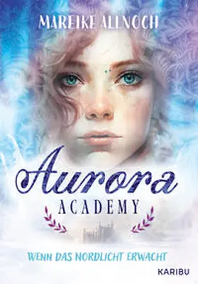 Allnoch |  Aurora Academy (Band 1) - Wenn das Nordlicht erwacht | Buch |  Sack Fachmedien
