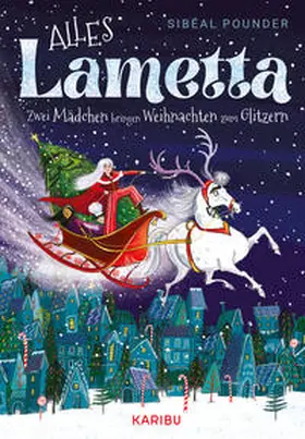 Pounder |  Alles Lametta - Zwei Mädchen bringen Weihnachten zum Glitzern | Buch |  Sack Fachmedien