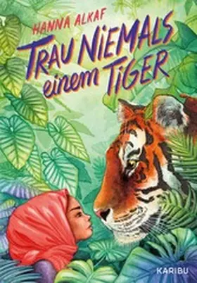 Alkaf |  Trau niemals einem Tiger | eBook | Sack Fachmedien