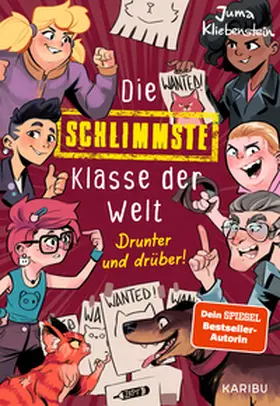 Kliebenstein |  Die schlimmste Klasse der Welt (Band 4) - Drunter und drüber! | Buch |  Sack Fachmedien