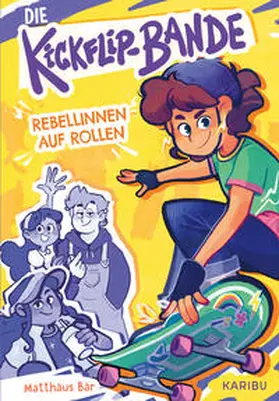 Bär |  Die Kickflip-Bande - Rebellinnen auf Rollen | Buch |  Sack Fachmedien