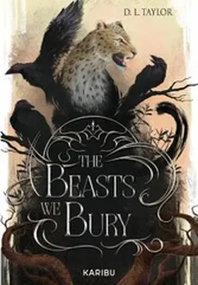 Taylor |  The Beasts We Bury (Band 1) | eBook | Sack Fachmedien