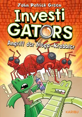 Green |  InvestiGators (Band 4) - Angriff der Mega-Krabbler | Buch |  Sack Fachmedien