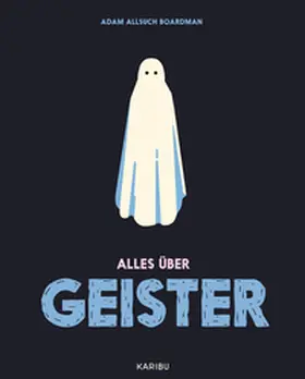 Allsuch Boardman |  Alles über Geister | Buch |  Sack Fachmedien
