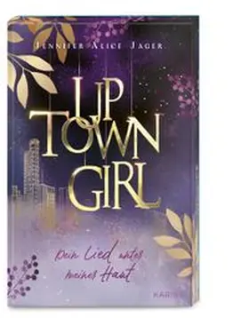 Jager |  Uptown Girl (Band 1) - Dein Lied unter meiner Haut | Buch |  Sack Fachmedien