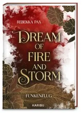 Pax |  Dream of Fire and Storm (Band 1) - Funkenflug | Buch |  Sack Fachmedien