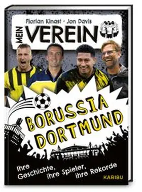Kinast |  Mein Verein Borussia Dortmund - Ihre Geschichte, ihre Spiele, ihre Rekorde | Buch |  Sack Fachmedien