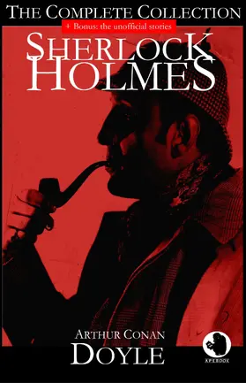Doyle |  Sherlock Holmes - The Complete Collection (+ Bonus: the unofficial stories) | eBook | Sack Fachmedien