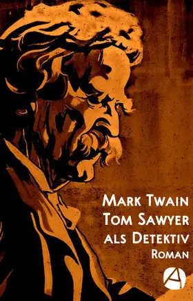 Twain |  Tom Sawyer als Detektiv | eBook | Sack Fachmedien
