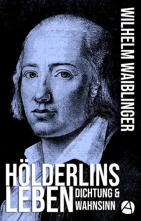 Waiblinger |  Hölderlins Leben | eBook | Sack Fachmedien