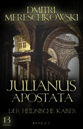 Mereschkowski |  Julianus Apostata. Band 2 | eBook | Sack Fachmedien