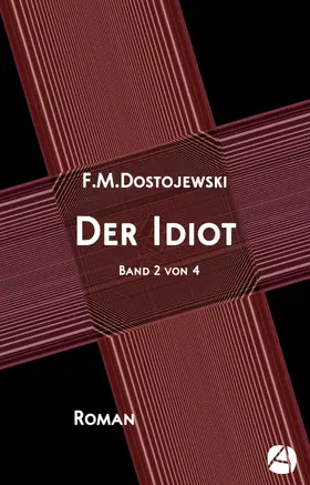 Dostojewski |  Der Idiot. Band 2 von 4 | eBook | Sack Fachmedien