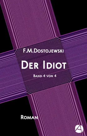 Dostojewski | Der Idiot. Band 4 von 4 | E-Book | www.sack.de