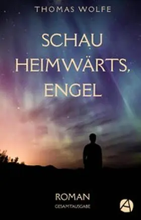 Wolfe |  Schau heimwärts, Engel. Gesamtausgabe | eBook | Sack Fachmedien