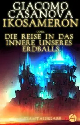 Casanova |  Ikosameron. Gesamtausgabe | eBook | Sack Fachmedien