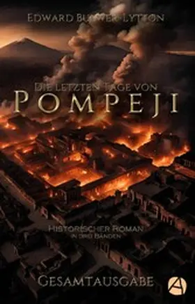 Bulwer-Lytton |  Die letzten Tage von Pompeji. Gesamtausgabe | eBook | Sack Fachmedien
