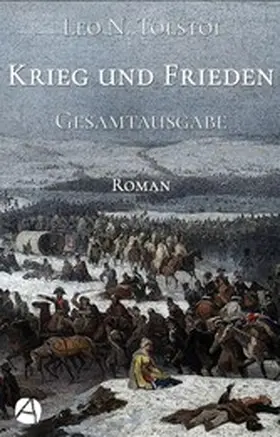Tolstoi |  Krieg und Frieden. Gesamtausgabe | eBook | Sack Fachmedien