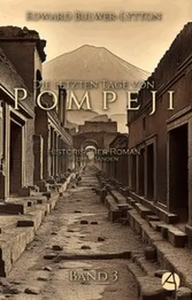 Bulwer-Lytton |  Die letzten Tage von Pompeji. Band 3 | eBook | Sack Fachmedien