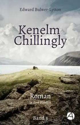 Bulwer-Lytton |  Kenelm Chillingly. Band 3 | eBook | Sack Fachmedien