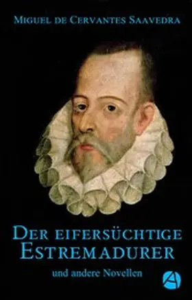 De Cervantes Saavedra |  Der eifersüchtige Estremadurer | eBook | Sack Fachmedien