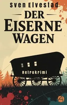 Elvestad |  Der eiserne Wagen | eBook | Sack Fachmedien