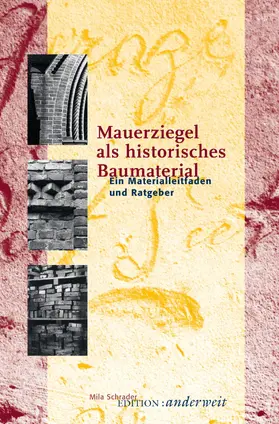 Schrader / :anderweit |  Mauerziegel als historisches Baumaterial | eBook | Sack Fachmedien