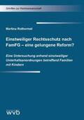 Rothermel |  Einstweiliger Rechtsschutz nach FamFG – eine gelungene Reform? | Buch |  Sack Fachmedien