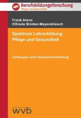 Arens / Brinker-Meyendriesch | Spektrum Lehrerbildung Pflege und Gesundheit | Buch | sack.de