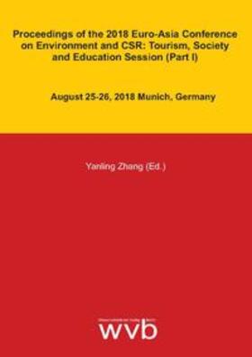 Zhang / Su / Hu | Proceedings of the 2018 Euro-Asia Conference on Environment and CSR: Tourism, Society and Education Session (Part I) | Buch | 978-3-96138-087-9 | sack.de