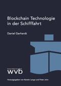 Gerhardt / Lange / John |  Blockchain Technologie in der Schiffahrt | Buch |  Sack Fachmedien