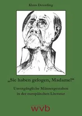 Deterding |  „Sie haben gelogen, Madame!“ | Buch |  Sack Fachmedien