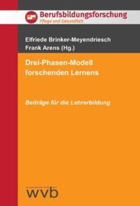 Arens / Brinker-Meyendriesch / Alaaeddine | Drei-Phasen-Modell forschenden Lernens | Buch | 978-3-96138-224-8 | sack.de