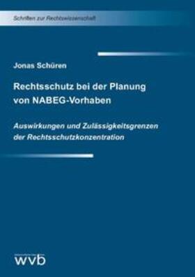 Schüren | Rechtsschutz bei der Planung von NABEG-Vorhaben | Buch | 978-3-96138-226-2 | sack.de