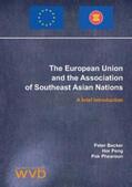 Becker / Peng / Phearoun |  The European Union and the Association of Southeast Asian Nations | Buch |  Sack Fachmedien