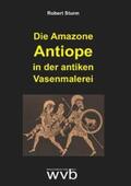 Sturm |  Die Amazone Antiope in der antiken Vasenmalerei | Buch |  Sack Fachmedien