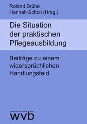 Brühe / Scholl / Berndt |  Die Situation der praktischen Pflegeausbildung | Buch |  Sack Fachmedien