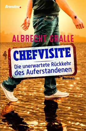 Gralle |  Chefvisite. Die unerwartete Rückkehr des Auferstandenen | eBook | Sack Fachmedien