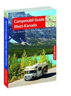 Mielke / Wagner |  Campmobil Guide West-Kanada - VISTA POINT Reiseführer Reisen Tag für Tag | Buch |  Sack Fachmedien