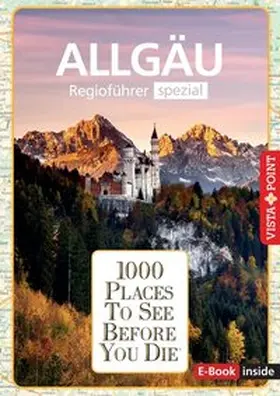 Könnecke / Heinzelmann |  Reiseführer Allgäu. Regioführer inklusive Ebook. Ausflugsziele, Sehenswürdigkeiten, Restaurants & Hotels uvm. | eBook | Sack Fachmedien