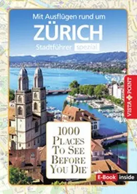 Rebensburg / Hesse |  1000 Places To See Before You Die - Zürich | eBook | Sack Fachmedien