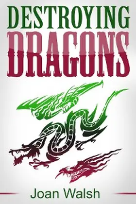 Walsh |  Destroying Dragons | eBook | Sack Fachmedien