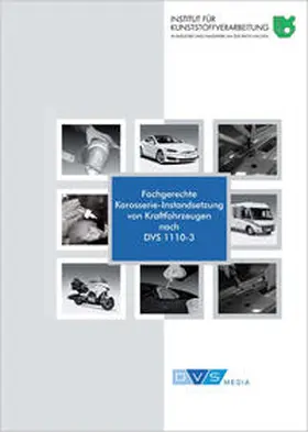Wolters / Vreydal / Krott |  Fachgerechte Karosserie-Instandsetzung von Kraftfahrzeugen nach DVS 1110-3 | Buch |  Sack Fachmedien