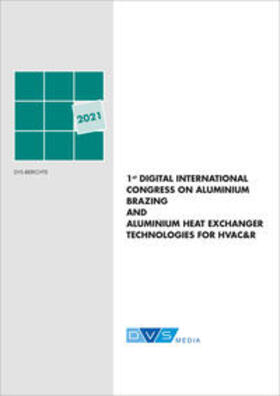 DVS Media GmbH |  1. Digital Congress Aluminium Brazing und Aluminium Heat Exchanger | Buch |  Sack Fachmedien