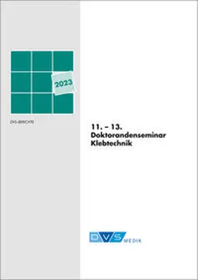 DVS Media GmbH |  Klebtechnische Doktorandenseminare 2020 - 2022 | Buch |  Sack Fachmedien